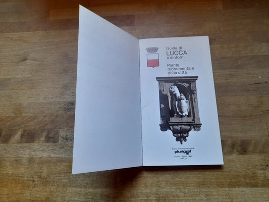 NUOVA GUIDA DI LUCCA E PIANTA MONUMENTALE DELLA CITTA'. AA.VV. EDIZIONI PLURIGRAF 1992.