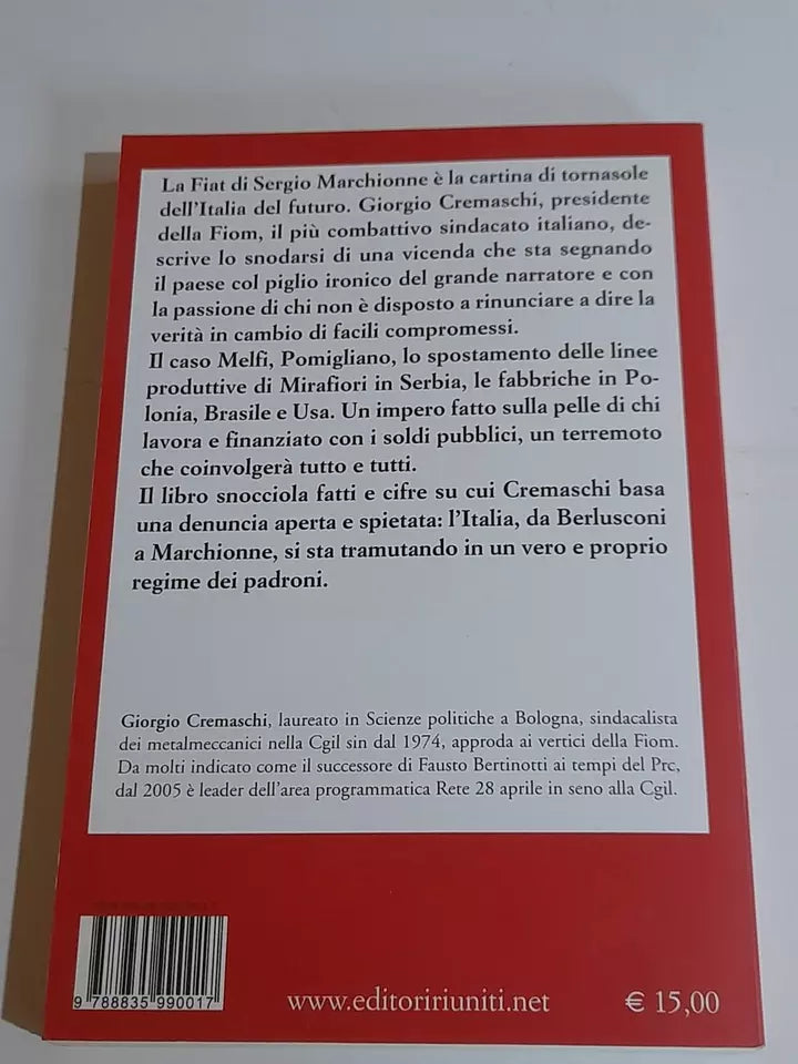 IL REGIME DEI PADRONI. DA BERLUSCONI A MARCHIONNE. GIORGIO CREMASCHI. EDITORI RIUNITI. 1° EDIZIONE 2010. COLLANA: REPORT.