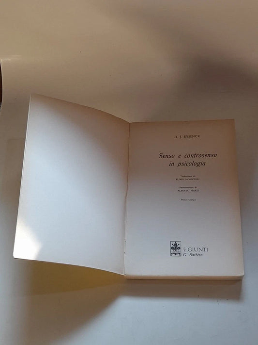 SENSO E CONTROSENSO IN PSICOLOGIA. H.J. EYSENCK. GIUNTI BARBERA EDITORE. 1° RISTAMPA 1972. COLLANA: COLLEZIONE PSICOLOGICA.