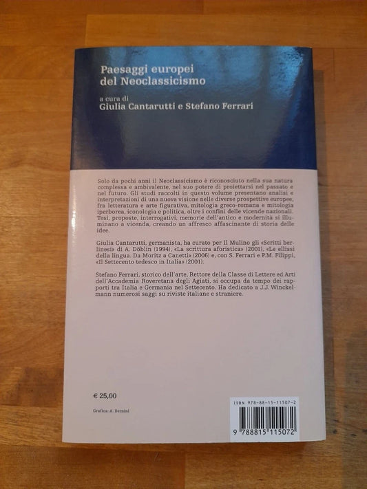 PAESAGGI EUROPEI DEL NEOCLASSICISMO. GIULIA CANTARUTTI - STEFANO FERRARI. SOCIETA' EDITRICE IL MULINO. COLLANA: PERCORSI. 1° EDIZIONE 2007.