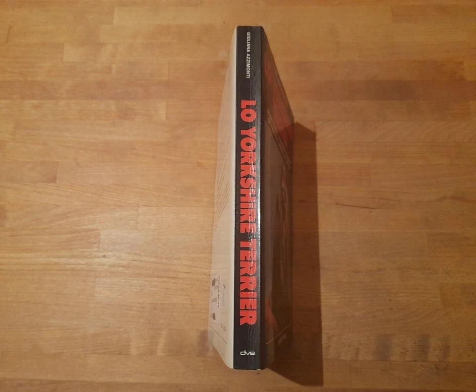 LO YORKSHIRE TERRIER. GIULIANA AZZIMONTI. DE VECCHI EDITORE, 1988. ORIGINE, STANDARD, ALIMENTAZIONE, EDUCAZIONE, IGIENE ED ESTETICA, MALATTIE E CURE, PSICOLOGIA.