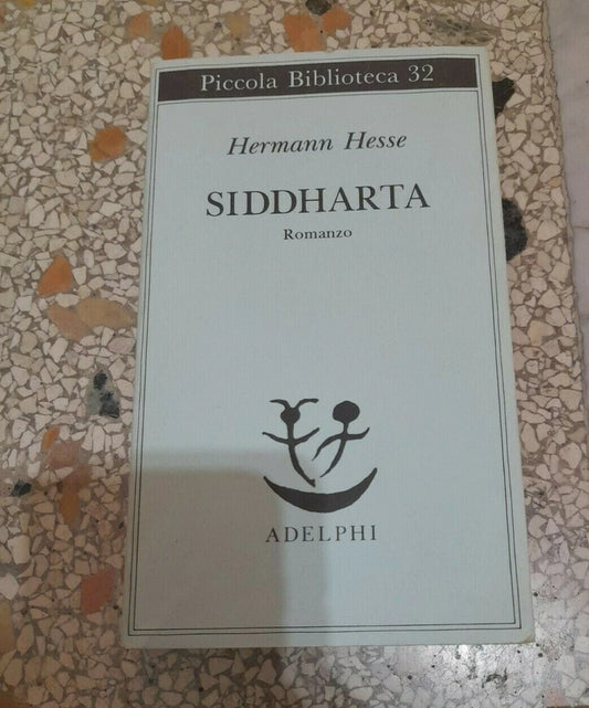 SIDDHARTA. HERMANN HESSE. ADELPHI EDITORE. COLLANA: PICCOLA BIBLIOTECA 32 ADELPHI.  63° EDIZIONE GENNAIO 2000.