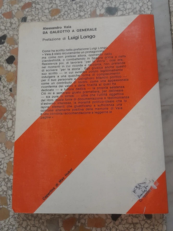 DA GALEOTTO A GENERALE. ALESSANDRO VAIA. TETI EDITORE 1977. PREFAZIONE DI LUIGI LONGO. COLLANA: STUDI E DOCUMENTI. RISTAMPA 1977.