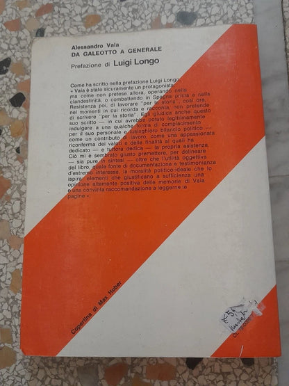DA GALEOTTO A GENERALE. ALESSANDRO VAIA. TETI EDITORE 1977. PREFAZIONE DI LUIGI LONGO. COLLANA: STUDI E DOCUMENTI. RISTAMPA 1977.