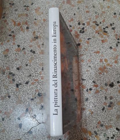 LA PITTURA DEL RINASCIMENTO IN EUROPA. GIUSEPPE ARGENTIERI. MONDADORI EDITORE. EDIZIONE FUORI COMMERCIO 1969.