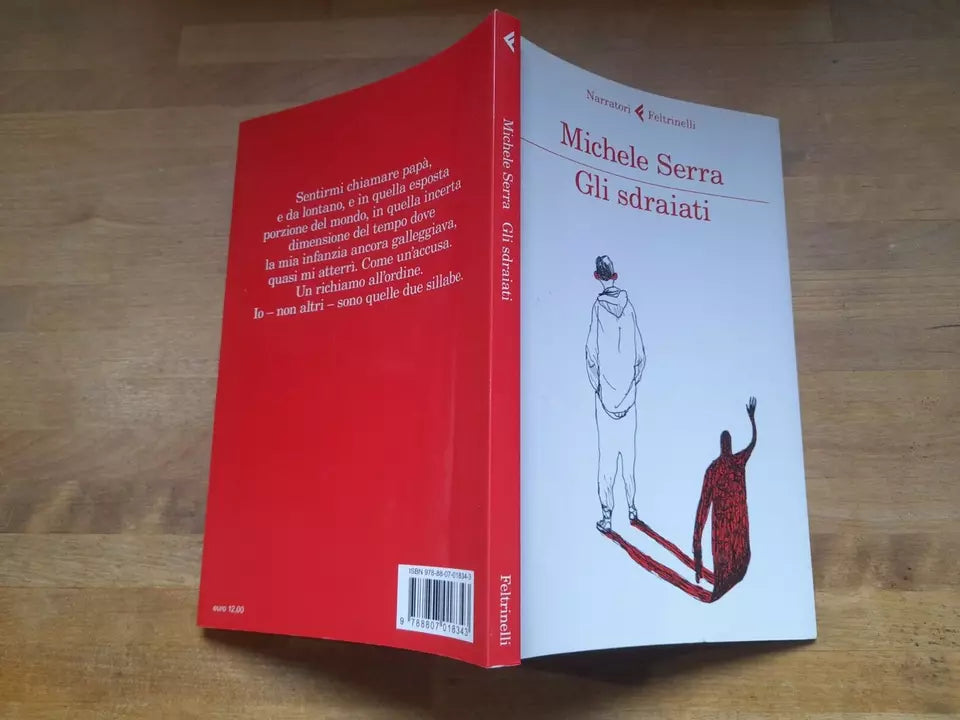 GLI SDRAIATI. MICHELE SERRA. FELTRINELLI EDITORE. COLLANA: NARRATORI FELTRINELLI. 1° EDIZIONE 2013.
