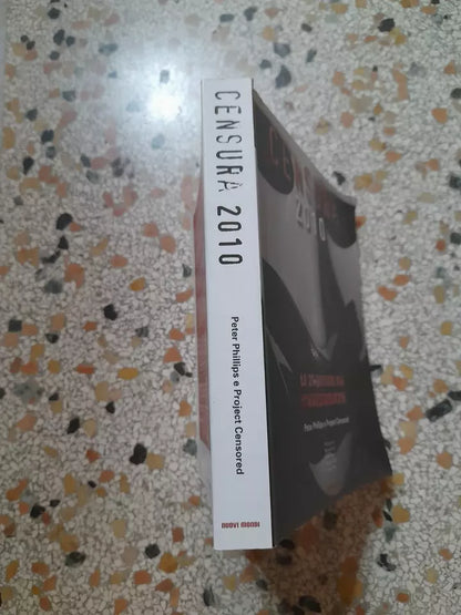 CENSURA 2010. LE 25 NOTIZIE PIU' CENSURATE. PETER PHILLIPS E PROJECT CENSORED. NUOVI MONDI EDITRICE. 1° EDIZIONE ITALIANA 2010.
