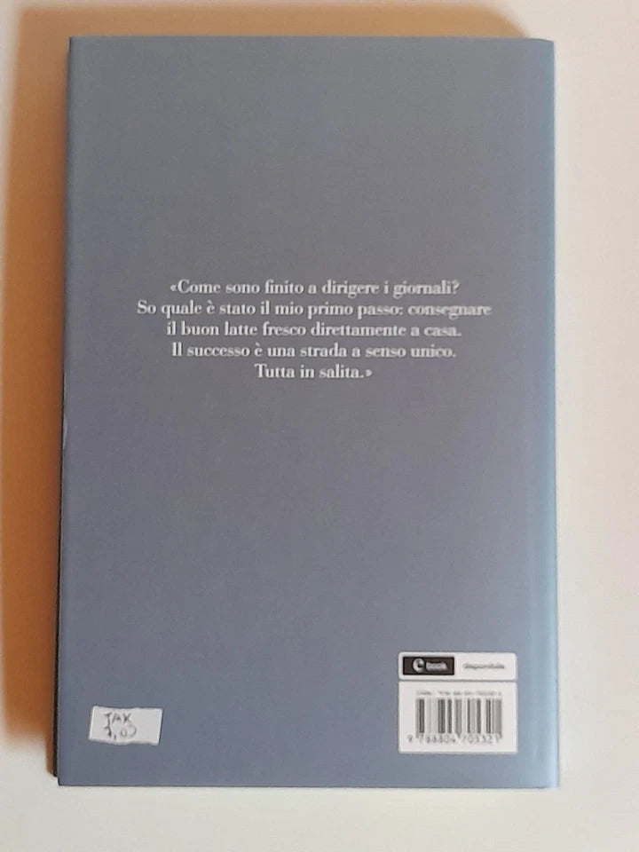 IL BORGHESE. VITTORIO FELTRI. LA MIA VITA E I MIEI INCONTRI DA CRONISTA SPETTINATO. MONDADORI EDITORE. 1° EDIZIONE SETTEMBRE 2018.