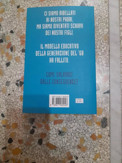 CONTRO I PAPA'. COME NOI ITALIANI ABBIAMO ROVINATO I NOSTRI FIGLI. ANTONIO POLITO. RIZZOLI EDITORE. 1° EDIZIONE 2012.