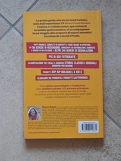GUIDA AL MIGLIOR CIBO DI STRADA ITALIANO. MAURO ROSATI. GRIBAUDO EDITORE. 1° EDIZIONE 2013.