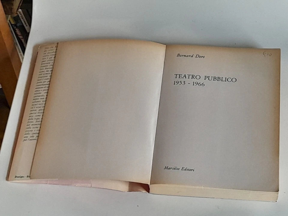 TEATRO PUBBLICO. 1953-1966. BERNARD DORT. MARSILIO EDITORE.  1° EDIZIONE ITALIANA 1967. COLLANA: SAGGI - NUOVA SERIE / 6 TEATRO, CINEMA E MUSICA.