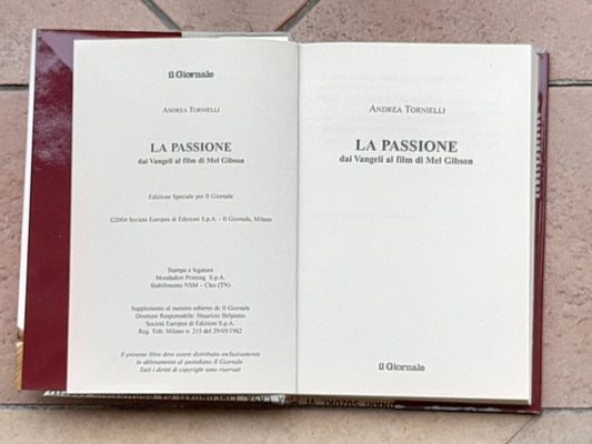 LA PASSIONE. DAI VANGELI AL FILM DI MEL GIBSON. ANDREA TORNIELLI. EDIZIONE SPECIALE PER IL GIORNALE. RISTAMPA 2004.