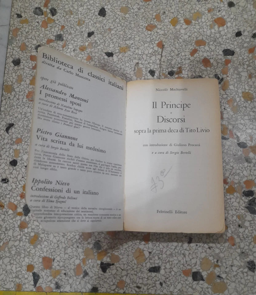 IL PRINCIPE E DISCORSI. NICCOLO' MACHIAVELLI. FELTRINELLI EDITORE. 1° EDIZIONE 1960. SERIE: UNIVERSALE ECONOMICA FELTRINELLI 320-1 OPERE 1. VOLUME DOPPIO.