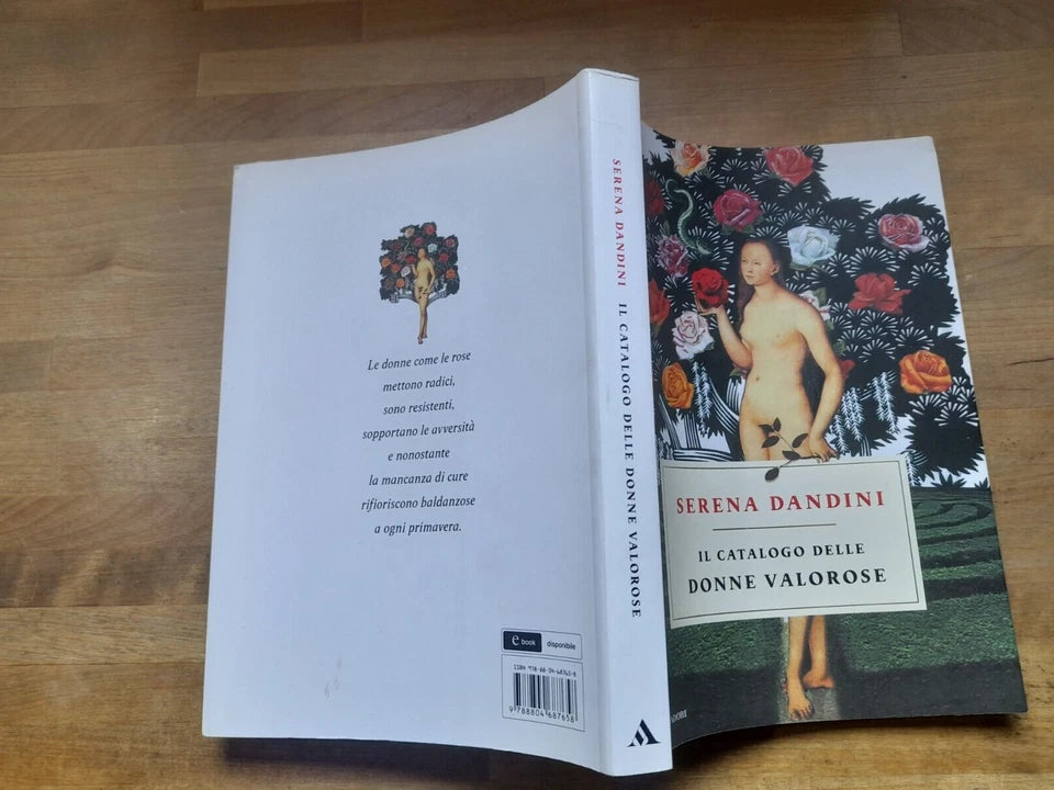 IL CATALOGO DELLE DONNE VALOROSE. SERENA DANDINI. MONDADORI EDITORE. 1° EDIZIONE 2018. COLLANA: OMNIBUS.