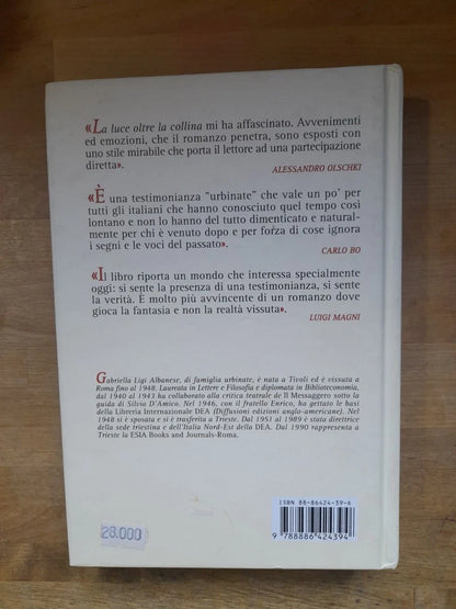 LA LUCE OLTRE LA COLLINA. SEGNI E VOCI DEL PASSATO. GABRIELLA LIGI ALBANESE. MGS PRESS EDIZIONI. 1° EDIZIONE 1997.