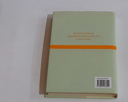 LA FELICITA' DI  QUESTA VITA. SALVATORE NATOLI. MONDADORI EDITORE. COLLEZIONE SAGGI. 1° EDIZIONE 2000.
