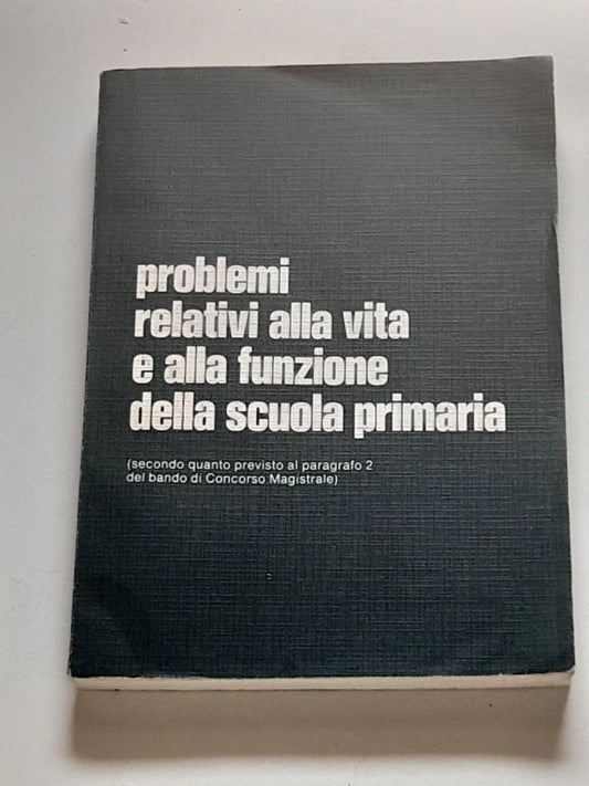 PROBLEMI RELATIVI ALLA VITA E ALLA FUNZIONE DELLA SCUOLA PRIMARIA. A CURA DELL'EQUIPE DIRETTA DA ERCOLE BARALDI. CENTRO PROGRAMMAZIONE EDITORIALE ANNO II - N. 2 - GENNAIO 1976. COLLANA: PROBLEMI EDUCATIVI CULTURALI.