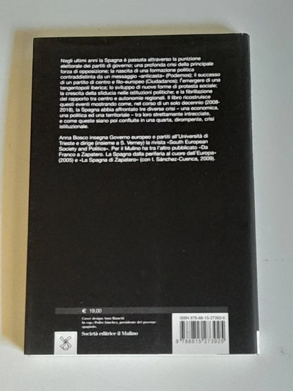 LE QUATTRO CRISI DELLA SPAGNA. ANNA BOSCO. SOCIETA' EDITRICE IL MULINO. COLLANA: FONDAZIONE ISTITUTO CATTANEO. 1° EDIZIONE 2018.