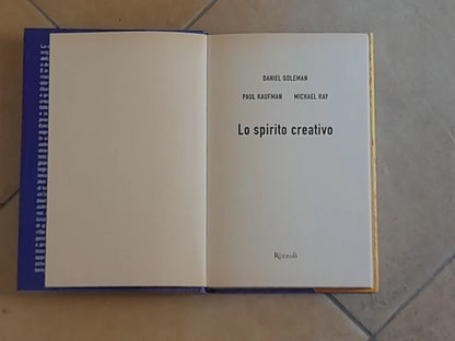 LO SPIRITO CREATIVO. DANIEL GOLEMAN - MICHAEL RAY - PAUL KAUFMAN. RIZZOLI EDITORE. 1° EDIZIONE MAGGIO 1999.