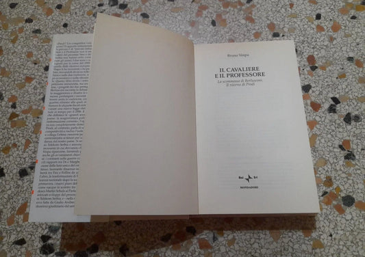 IL CAVALIERE E IL PROFESSORE. BRUNO VESPA. RAI.ERI MONDADORI EDITORE. 1° EDIZIONE 2003. COLLEZIONE: I LIBRI DI BRUNO VESPA.