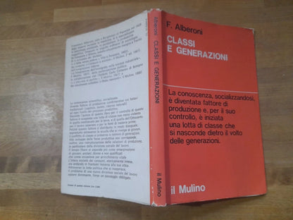 CLASSI E GENERAZIONI. FRANCESCO ALBERONI. SOCIETA' EDITRICE IL MULINO. COLLANA: SAGGI 97. 1° EDIZIONE OTTOBRE 1970.