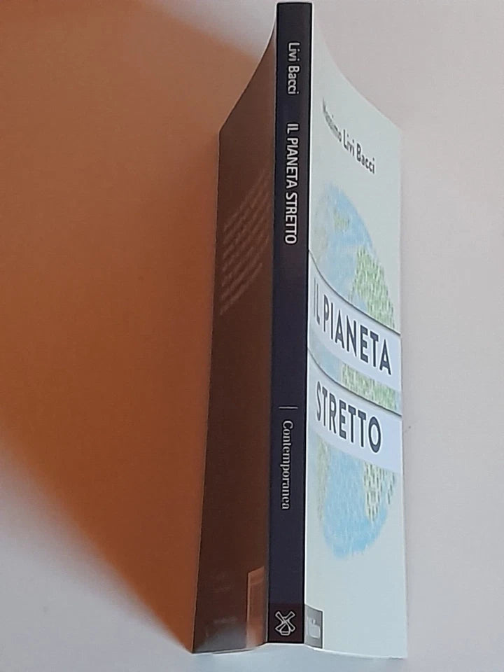 IL PIANETA STRETTO. MASSIMO LIVI BACCI. SOCIETA' EDITRICE IL MULINO. COLLANA: IL MULINO CONTEMPORANEA. 1° EDIZIONE 2015.