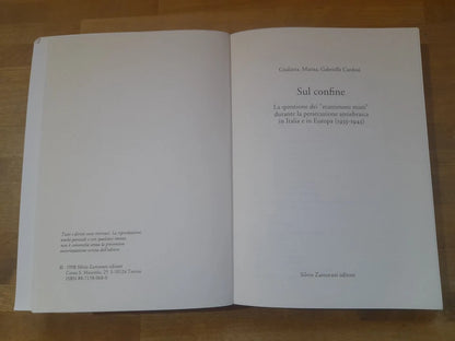 SUL CONFINE LA QUESTIONE DEI MATRIMONI MISTI DURANTE LA PERSECUZIONE ANTIEBRAICA. GIULIANA, MARISA, GABRIELLA CARDOSI. SILVIO ZAMORANI EDITORE. RISTAMPA 1999.