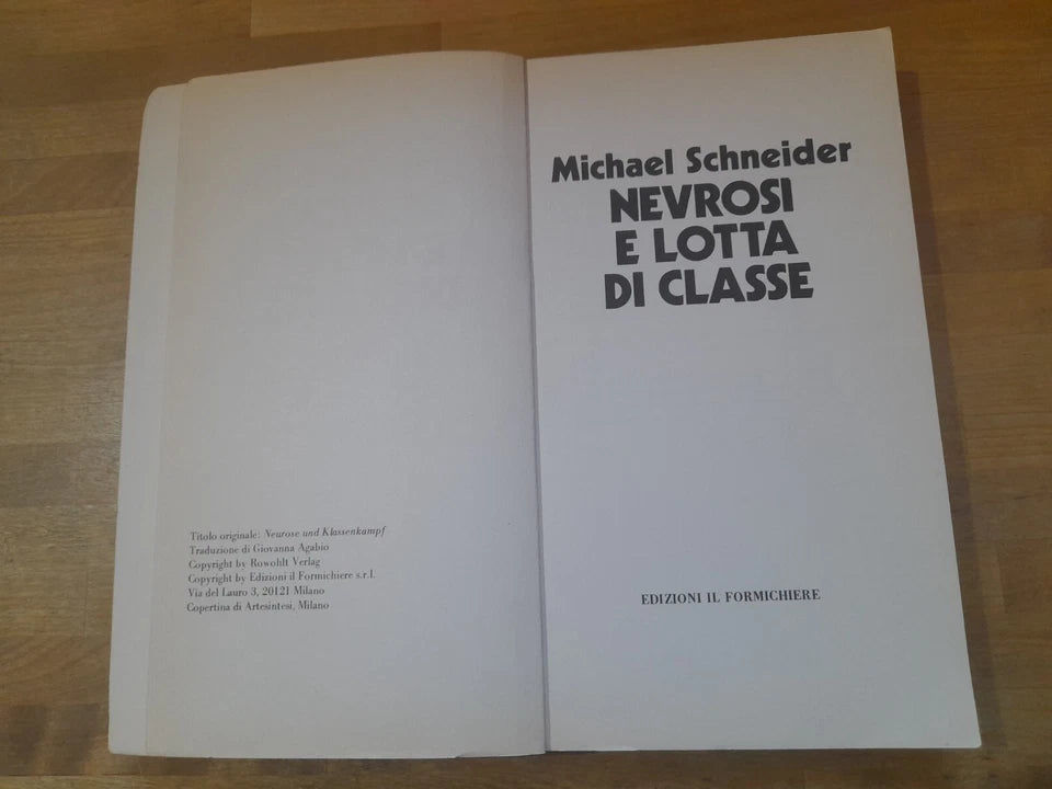 NEVROSI E LOTTA DI CLASSE. MICHAEL SCHNEIDER. EDIZIONI IL FORMICHIERE. COLLANA: CONTRADDIZIONI 15. RISTAMPA 1976.