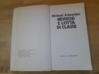 NEVROSI E LOTTA DI CLASSE. MICHAEL SCHNEIDER. EDIZIONI IL FORMICHIERE. COLLANA: CONTRADDIZIONI 15. RISTAMPA 1976.