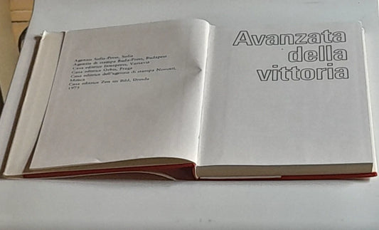 AVANZATA DELLA VITTORIA. AA.VV. EDITORI INTEPRESS, BUDA-PRESS,ORBIS, NOVOSTI,SOFIA..  RISTAMPA 1975.