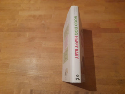 GOOD DOG HAPPY BABY. PREPARA IL TUO CANE ALL'ARRIVO DEL TUO BAMBINO. MICHAEL WOMBACHER. DE AGOSTINI EDITORE. 1° EDIZIONE MAGGIO 2016.