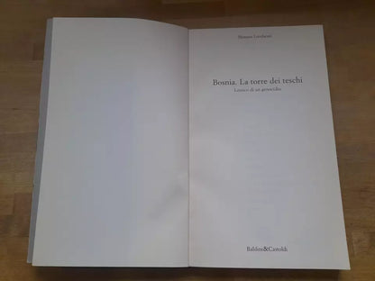 BOSNIA LA TORRE DEI TESCHI. LESSICO DI UN GENOCIDIO. MIMMO LOMBEZZI. BALDINI&CASTOLDI EDITORI. RISTAMPA 1996. COLLANA: I SAGGI 52.