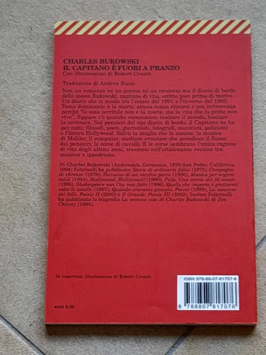IL CAPITANO E' FUORI A PRANZO. CHARLES BUKOWSKI. FELTRINELLI EDITORE. COLLANA: UNIVERSALE ECONOMICA FELTRINELLI 1707. 4° EDIZIONE GENNAIO 2007.