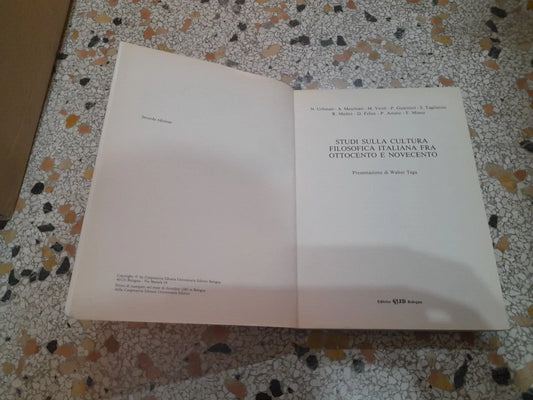 STUDI SULLA CULTURA FILOSOFICA ITALIANA TRA OTTOCENTO E NOVECENTO. AA.VV. EDITRICE CLUEB - BOLOGNA. 2° EDIZIONE 1982.