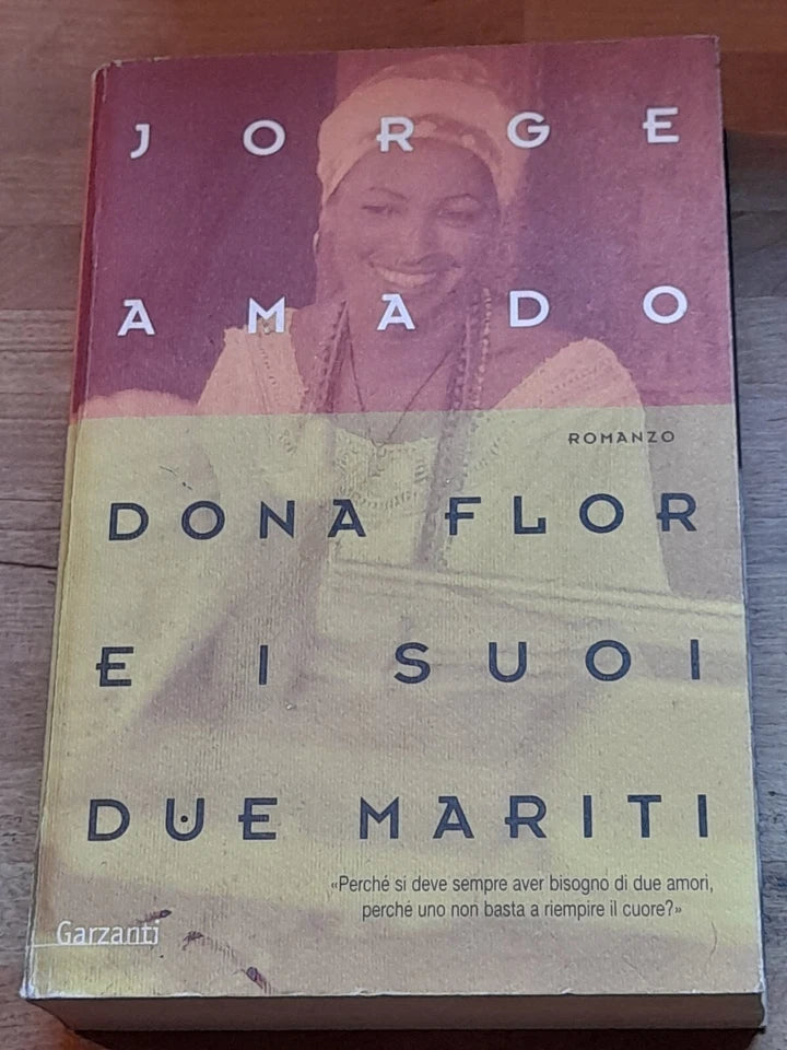 DONA FLOR E I SUOI DUE MARITI. JORGE AMADO. GARZANTI EDITORE. COLLANA: NUOVA BIBLIOTECA GARZANTI 3. 3° RISTAMPA 2006.
