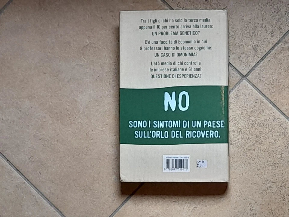 MAL DI MERITO. L'EPIDEMIA DELLE RACCOMANDAZIONI CHE PARALIZZA L'ITALIA. GIOVANNI FLORIS. RIZZOLI EDITORE. 3° EDIZIONE DICEMBRE 2007.