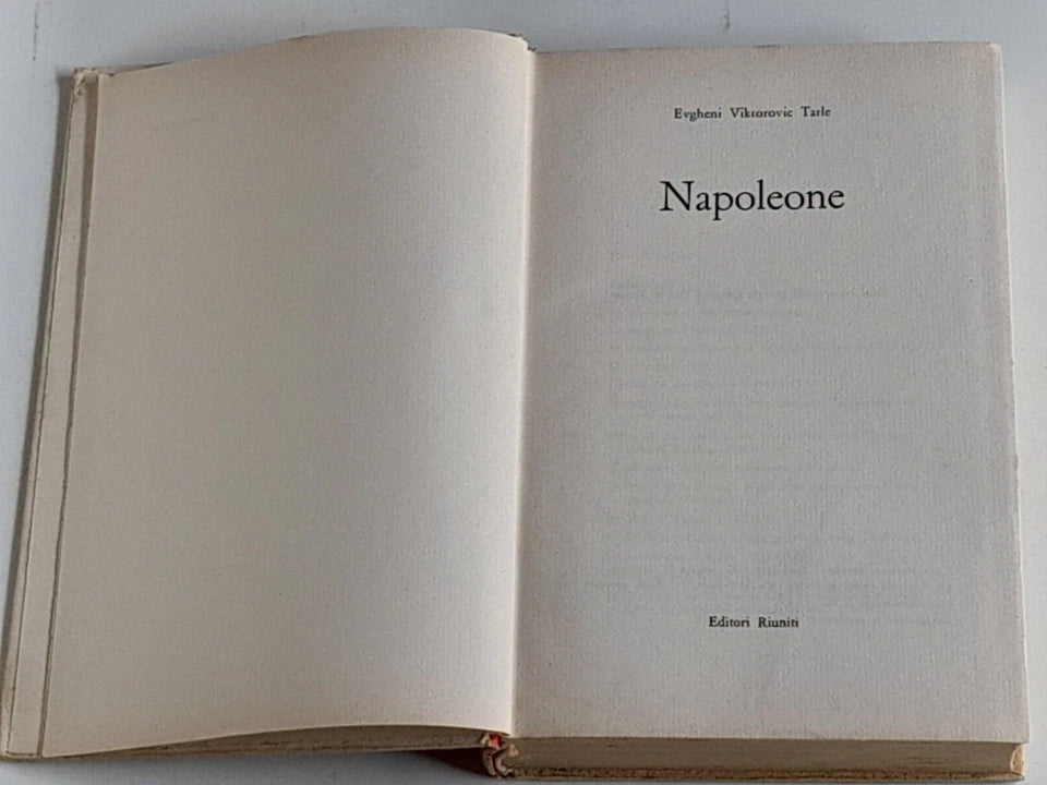 NAPOLEONE. EVGHENI VIKTOROVIC TARLE. EDITORI RIUNITI 1964. EDIZIONE SPECIALE ABBONATI VIE NUOVE. COLLANA: ORIENTAMENTI.