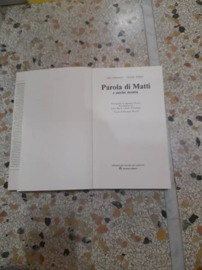PAROLA DI MATTI E ANCHE NOSTRA. GIGI ATTANASIO - GISELLA FILIPPI. BERTANI EDITORE. COLLANA:  I SENZASTORIA 4. RISTAMPA 1989.