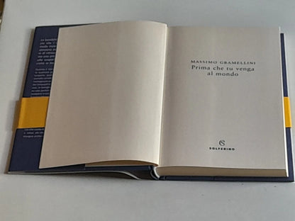 PRIMA CHE TU VENGA AL MONDO. MASSIMO GRAMELLINI. SOLFERINO EDITORE. 1° EDIZIONE 2019. COLLANA: TRACCE.
