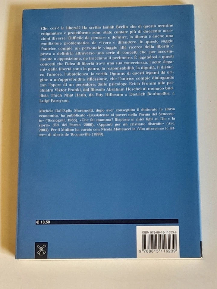 I LEGAMI DELLA LIBERTA'. MICHELA DALL'AGLIO MARAMOTTI. SOCIETA' EDITRICE IL MULINO. COLLANA: IL MULINO FORUM. 1° EDIZIONE 2007.