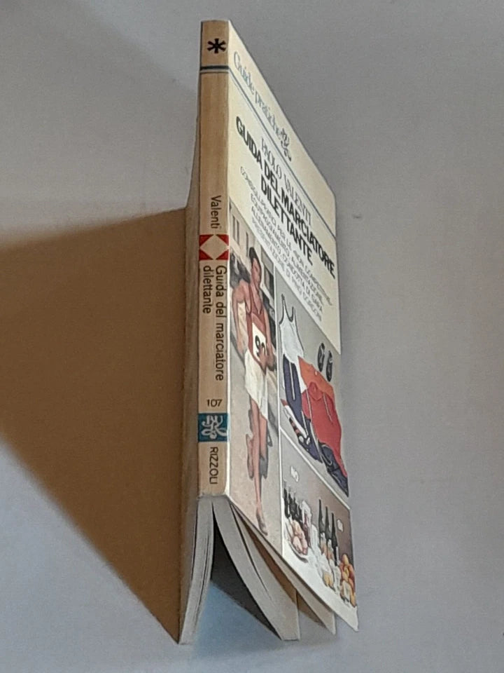 GUIDA DEL MARCIATORE DILETTANTE. PAOLO VALENTI. BUR / RIZZOLI EDITORE. COLLANA: GUIDE PRATICHE BUR 107. 1° EDIZIONE 1976.