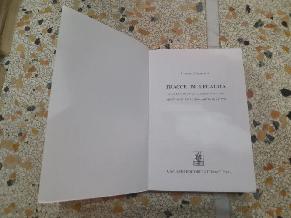 TRACCE DI LEGALITA'. ROBERTO GIURASTANTE. CAVINATO EDITORE INTERNATIONAL. 1° EDIZIONE 2017.