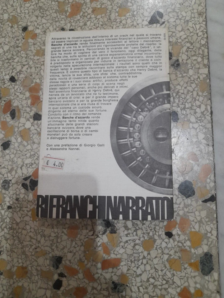 BANCHE D'AZZARDO. UN'AVVENTURA FINANZIARIA IN SVIZZERA. LUCA ANSTALT. FELTRINELLI EDITORE. COLLANA: FRANCHI NARRATORI 25. 1° EDIZIONE: NOVEMBRE 1977.