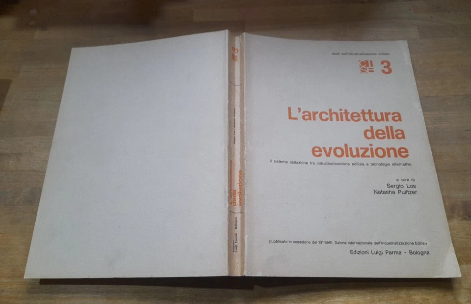 L'ARCHITETTURA DELLA EVOLUZIONE. SERGIO LOS - NATASHA PULITZER. COLLANA: STUDI SULL'INDUSTRIALIZZAZIONE 3. EDIZIONI LUIGI PARMA. 1° EDIZIONE 1977.