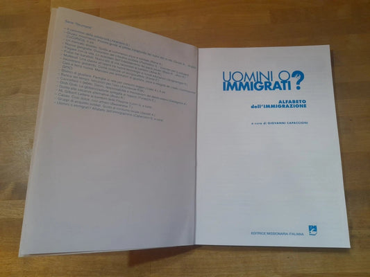 UOMINI O IMMIGRATI? ALFABETO DELL'IMMIGRAZIONE. A CURA DI GIOVANNI CAPACCIONI. EDITRICE MISSIONARIA ITALIANA. RISTAMPA 2001. SERIE: "STRUMENTI".