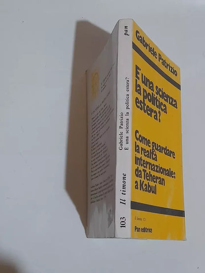 E' UNA SCIENZA LA POLITICA ESTERA? GABRIELE PATRIZIO. PAN EDITRICE. 1° EDIZIONE 1980. COLLANA: IL TIMONE 103, COLLANA DI DIVULGAZIONE.