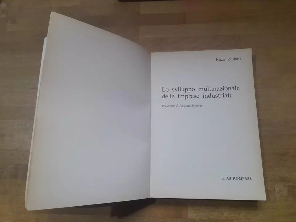 LO SVILUPPO MULTINAZIONALE DELLE IMPRESE INDUSTRIALI. ENZO RULLANI. ETAS KOMPASS. 1° EDIZIONE 1973. COLLANA: ECONOMIA D' IMPRESA /1 - TESTI UNIVERSITARI.