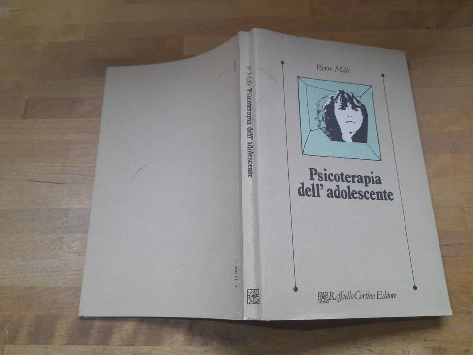 PSICOTERAPIA DELL'ADOLESCENTE. PIERRE MALE'. RAFFAELLO CORTINA EDITORE. RISTAMPA 1982. COLLANA DI PSICOLOGIA CLINICA E PSICOTERAPIA.