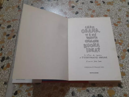 CARO OBAMA, TI E' GIA' VENUTA QUALCHE BUONA IDEA? A CURA DI JORY JOHN. MONDADORI EDITORE. 1° EDIZIONE 2009.