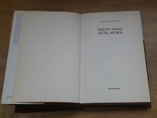TRENT'ANNI ALTA MORA. LEONARDO PIERACCIONI. MONDADORI EDITORE. 1° EDIZIONE NOVEMBRE 1998.